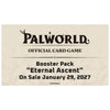 [PRECOMMANDE] Palworld - boite de 12 Boosters - Eternal Ascent [EN]